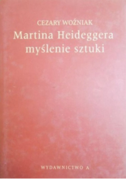Martina Heideggera myślenie sztuki
