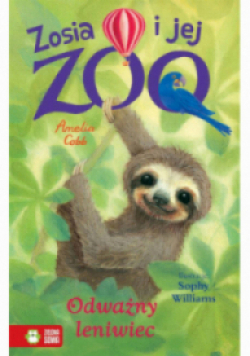 Zosia i jej zoo. Odważny leniwiec