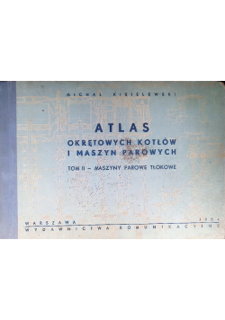 Atlas Okrętowych Kotłów i Maszyn Parowych Tom II