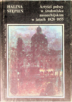 Artyści polscy w środowisku monachijskim w latach 1828 - 1855