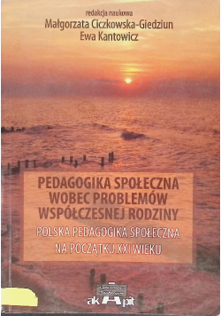 Pedagogika społeczna wobec problemów współczesnej rodziny