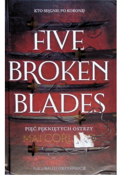 Pięć pękniętych ostrzy Five Broken Blades The Broken Blades Tom 1
