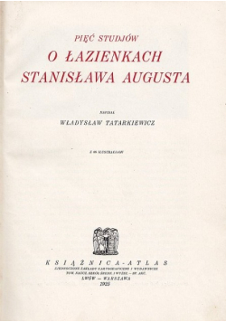 Pięć Studjów o Łazienkach Stanisława Augusta 1925 r.