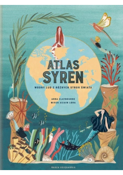 Atlas syren. Wodny lud z różnych stron świata