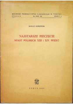 Najstarsze pieczęcie miast polskich XIII i XIV wieku