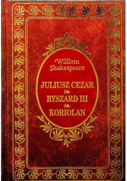 Juliusz Cezar Ryszard III Koriolan