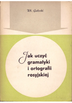 Jak uczyć gramatyki i ortografii rosyjskiej