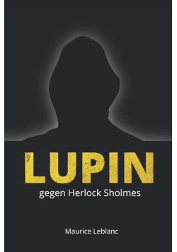 Lupin: gegen Herlock Sholmes von Lupin