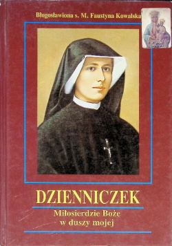 Dzienniczek Miłosierdzie Boże w duszy mojej