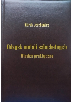 Odzysk metali szlachetnych wiedza praktyczna