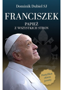 Franciszek Papież z wszystkich stron