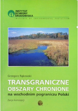 Transgraniczne obszary chronione na wschodnim pograniczu Polski