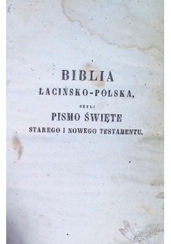 Biblia łacińsko polska czyli Pismo Święte Starego i Nowego Testamentu Tom III 1863 r.