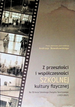 Z Przeszłości I Współczesności Szkolnej Kultury Fizycznej
