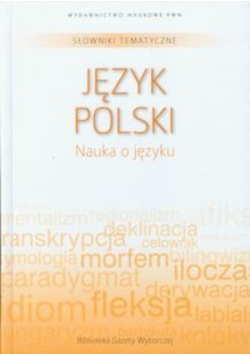 Słowniki tematyczne 11 Język polski Nauka o języku