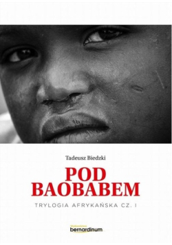 Trylogia Afrykańska Tom 1 Pod Baobaem