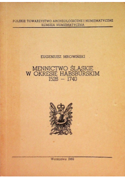 Mennictwo śląskie w okresie Habsburskim 1526 - 1740