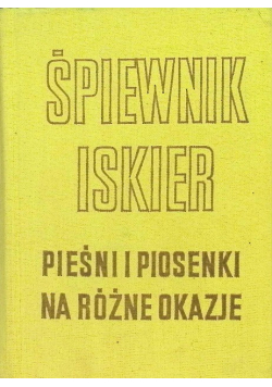Śpiewnik Iskier Pieśni i piosenki na różne okazje