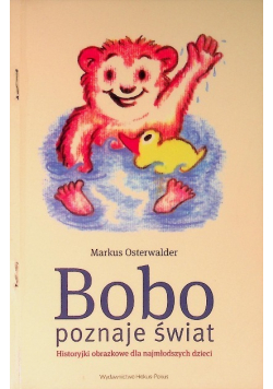 Bobo poznaje świat Historie obrazkowe dla najmłodszych dzieci