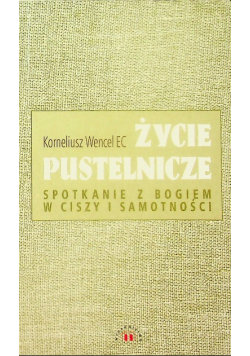 Kornelusz Wencel Życie Pustelnicze Spotkanie Z Ogiem W Ciszy I Samotności
