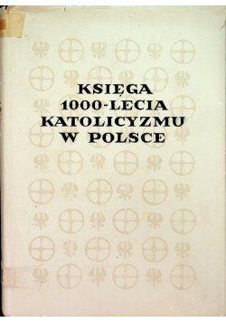 Księga 1000- lecia katolicyzmu w Polsce