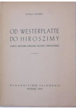 Od Westerplatte do Hiroszimy 1947 r.