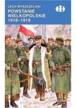 Powstanie Wielkopolskie 1918 - 1919