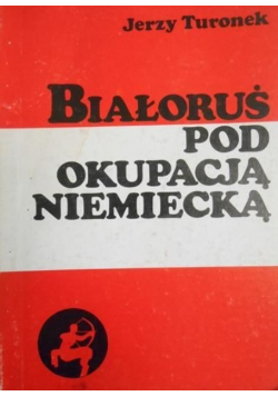 Białoruś pod okupacją niemiecką