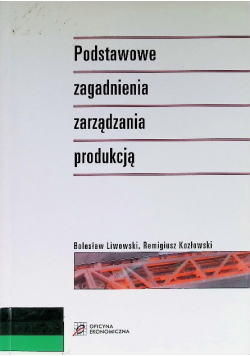Podstawowe zagadnienia zarządzania produkcją