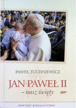 Jan Paweł II Nasz święty