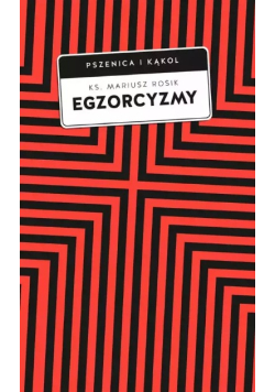 Egzorcyzmy. Historia, doktryna i praktyka