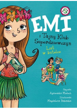 Emi i Tajny Klub Superdziewczyn Tom 8 List w butelce