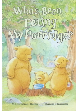 Who's Been Eating My Porridge?