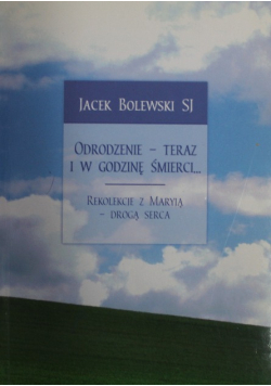 Odrodzenie Teraz i w godzinę śmierci