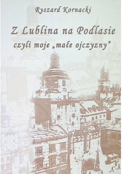 Z Lublina na Podlasie