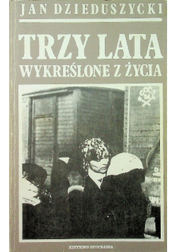 Trzy lata wykreślone z życia