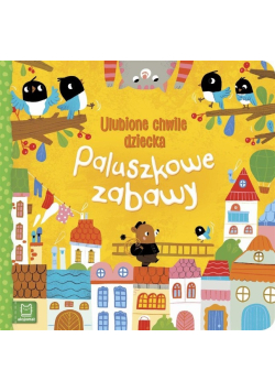 Paluszkowe zabawy Ulubione chwile dziecka