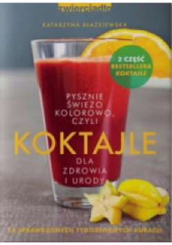 Koktajle dla zdrowia i urody Część 2