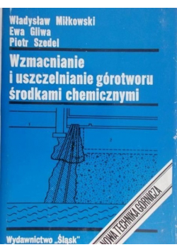 Wzmacnianie i uszczelnianie górotworu środkami chemicznymi