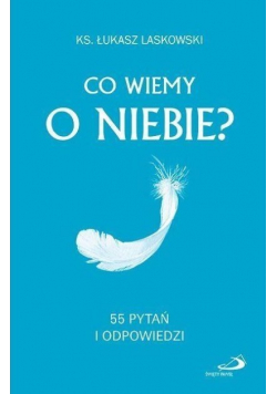 Co wiemy o niebie 55 pytań i odpowiedzi