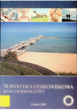 Turystyka uzdrowiskowa Stan i perspektywy