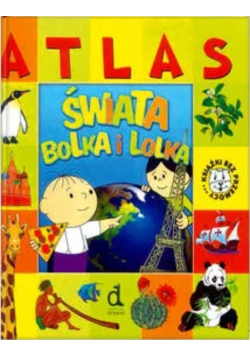 Atlas świata Bolka i Lolka