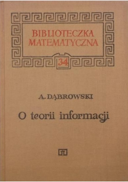 Biblioteczka matematyczna Tom 34 O teorii informacji