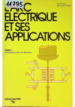 Larc electrique et ses applications Tome 1