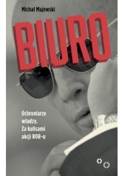 Biuro Ochroniarze władzy Za kulisami akcji BORu