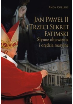 Jan Paweł II i trzeci sekret fatimski