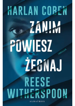 Zanim powiesz żegnaj