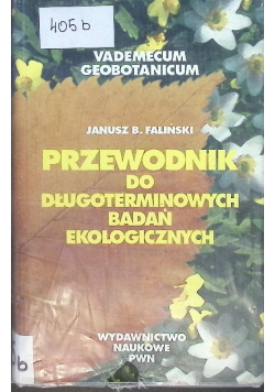 Vademecum Geobotanicum Przewodnik do Długoterminowych badań ekologicznych