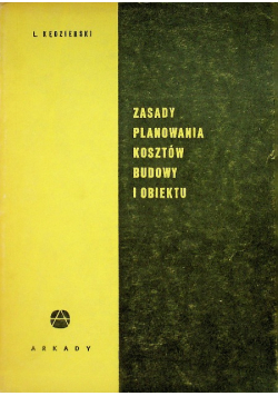 Zasady Planowania Kosztów Budowy i Obiektu