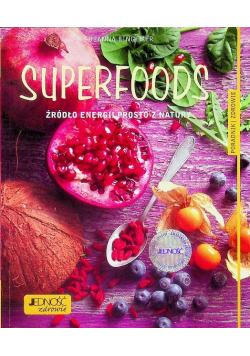 Superfoods Źródło energii prosto z natury